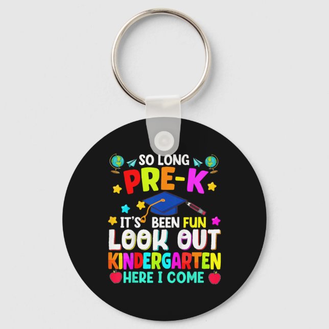 Kids So Long Pre-k Graduation Kindergarten Here I  Key Ring (Front)