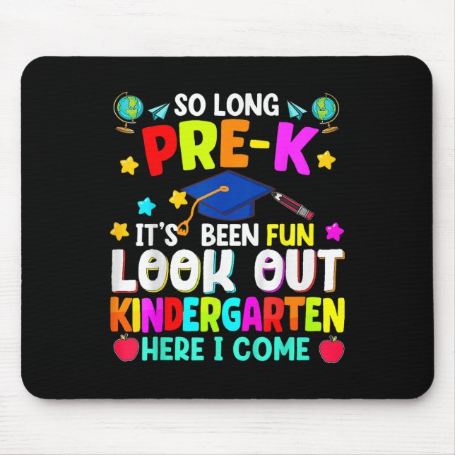 Kids So Long Pre-k Graduation Kindergarten Here I  Mouse Mat (Front)