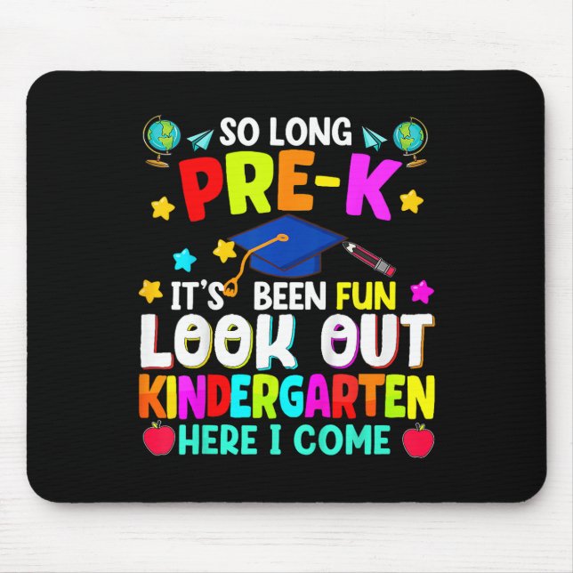 Kids So Long Pre-k Graduation Kindergarten Here I  Mouse Mat (Front)