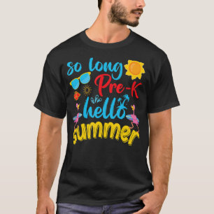 Kids So Long Pre K Hello Summer Last Day Of School T-Shirt
