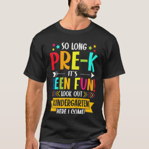 Kids So Long Pre K Kindergarten Here I Come Gradua T-Shirt