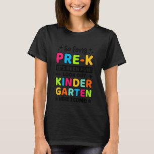 Kids So Long Pre K Kindergarten Here I Come Gradua T-Shirt