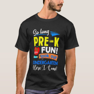 Kids So Long Pre-K Kindergarten Here I Come Gradua T-Shirt