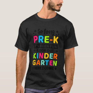 Kids So Long Pre K Kindergarten Here I Come Gradua T-Shirt