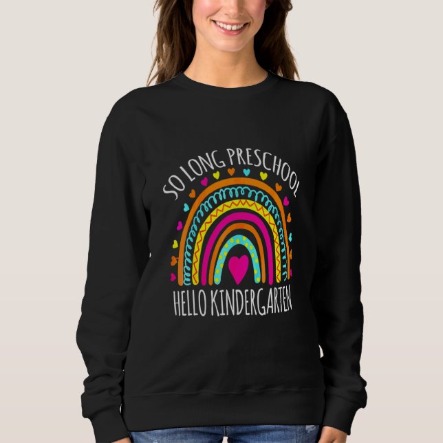 Kids So Long Preschool Hello Kindergarten Teacher Sweatshirt (Front)