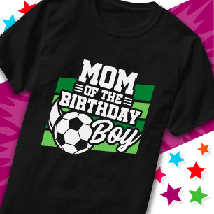 Kids Soccer Football Party Mum of the Birthday Boy T-Shirt