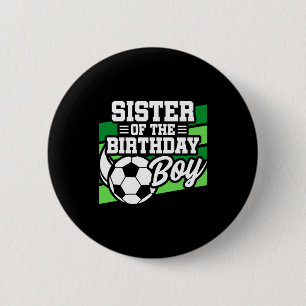 Kids Soccer Football Party Sister Of Birthday Boy 6 Cm Round Badge