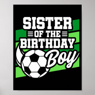 Kids Soccer Football Party Sister Of Birthday Boy Poster