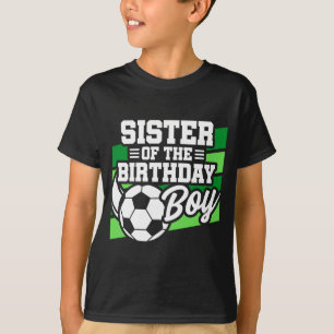 Kids Soccer Football Party Sister Of Birthday Boy T-Shirt