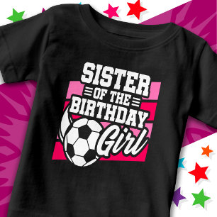 Kids Soccer Football Party Sister of Birthday Girl Baby T-Shirt