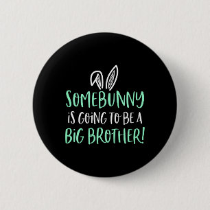 Kids Somebunny Big Brother Easter Pregnancy Announ 6 Cm Round Badge
