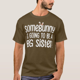 Kids Somebunny Big Sister Easter Pregnancy Announc T-Shirt