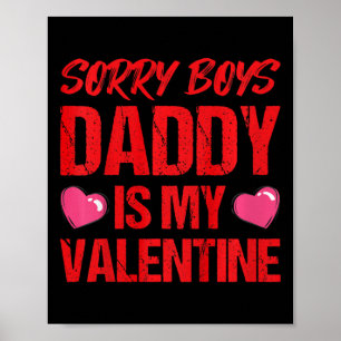 Kids Sorry Boys Daddy Is My Valentine Gifts For By Poster