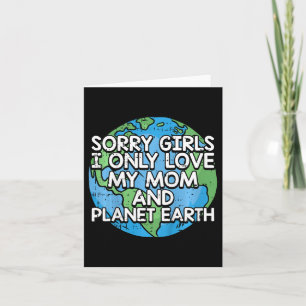Kids Sorry Girls I Only Love My Mum Earth Day Natu Card