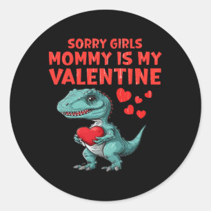 Kids Sorry Girls Mommy Is My Valentine Day Toddler Classic Round Sticker