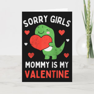 Kids Sorry Girls Mommy Is My Valentine Toddler Boy Card