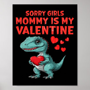 Kids Sorry Girls Mummy Is My Valentine Day Toddler Poster