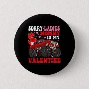 Kids Sorry Ladies Mommy Is My Valentine Day  6 Cm Round Badge