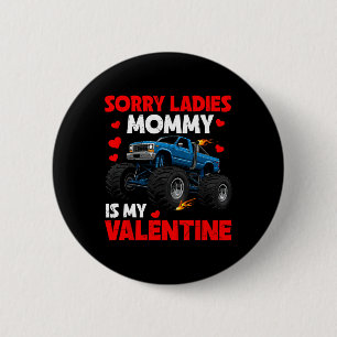 Kids Sorry Ladies Mommy Is My Valentine Day Toddle 6 Cm Round Badge
