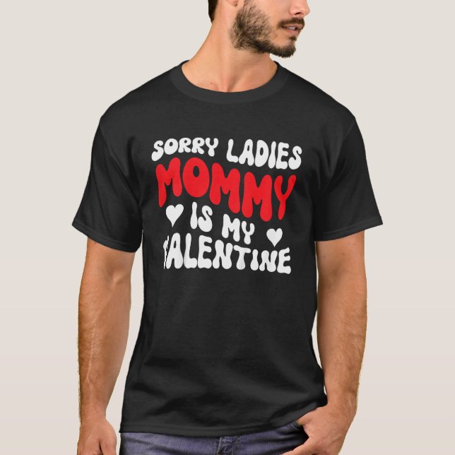 Kids Sorry Ladies Mommy Is My Valentine's Day Kids T-Shirt (Front)