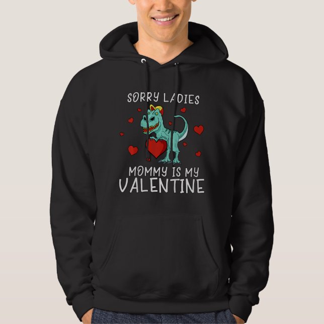 Kids Sorry Ladies Mummy Is My Valentine Outfit Din Hoodie (Front)