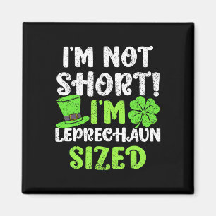 Kids St Patricks Day I'm Not Short I'm Leprechaun Magnet
