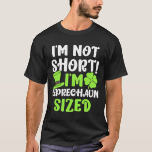 Kids St Patricks Day I'm Not Short I'm Leprechaun T-Shirt
