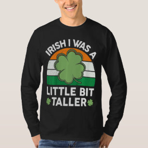 Kids St Patricks Day Irish I Was A Little Bit Tal T-Shirt
