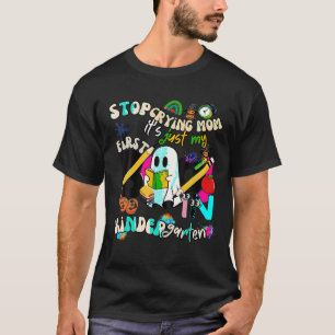 Kids Stop Crying Mum It s Just My First BOO IN Kin T-Shirt