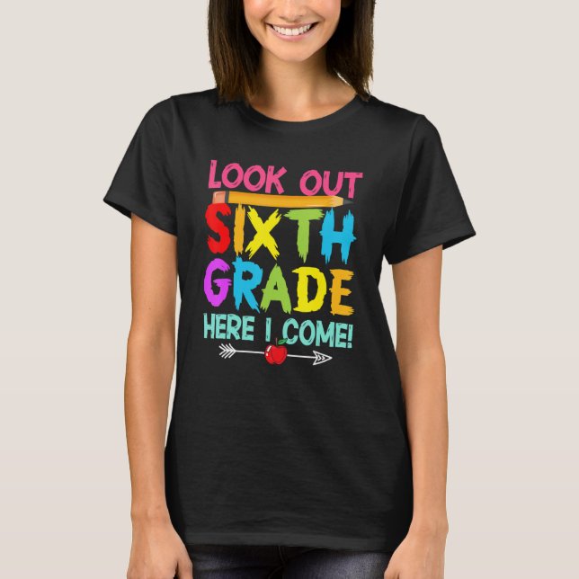 Kids Student Look Out Sixth Grade Here I Come   Cr T-Shirt (Front)