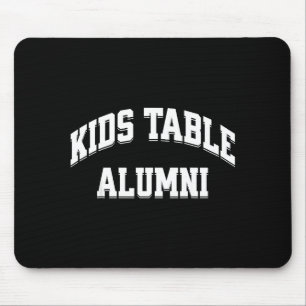 Kids Table Alumni Funny Thanksgiving Novelty Humor Mouse Mat