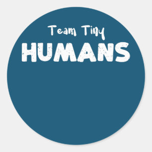 Kids Team Tiny Humans Nurse Sayings  Classic Round Sticker