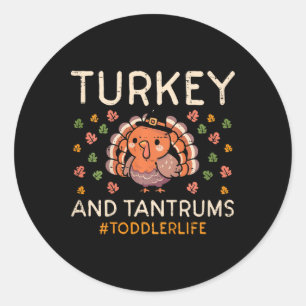 Kids Thanksgiving Toddler Life Turkey Tantrums Boy Classic Round Sticker