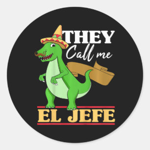 Kids They Call Me El Jefe Cinco De Mayo Dinosaurio Classic Round Sticker