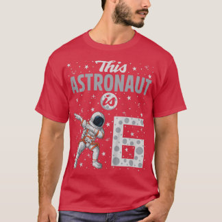 Kids This Astronaut Is 6 Dabbing Astronaut 6th Bir T-Shirt