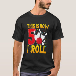 Kids This Is How I Roll 5 Happy 5th Birthday Bowli T-Shirt