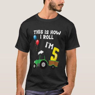 Kids This Is How I Roll I'm 5 Years Old Tractor B T-Shirt