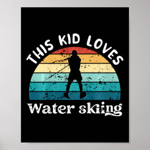 Kids This Kid Loves Water Skiing Boys Girls  Poster