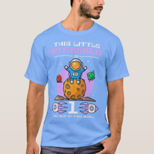 Kids This Little Astronaut Is 1 Year Old And Out O T-Shirt