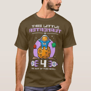 Kids This Little Astronaut Is 4 Years Old And Out T-Shirt