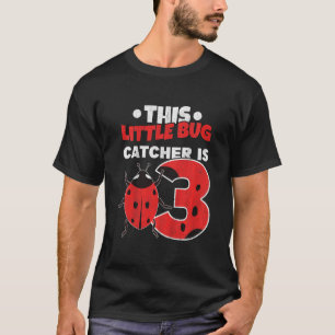 Kids This Little Bug Catcher Is 3 Years Old Ladybu T-Shirt