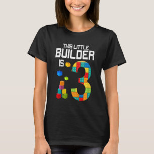 Kids This Little Builder is 3 Building Blocks Birt T-Shirt