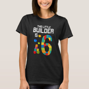Kids This Little Builder is 6 Building Blocks Birt T-Shirt