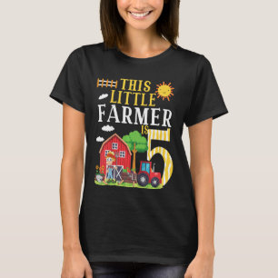 Kids This Little Farmer Is 5 Farm Tractor For Litt T-Shirt