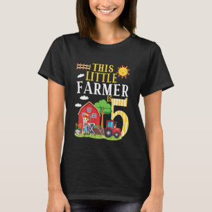 Kids This Little Farmer Is 5 Farm Tractor For Litt T-Shirt