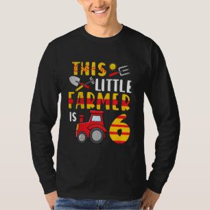 Kids This Little Farmer Is 6 Farm Tractor For Litt T-Shirt