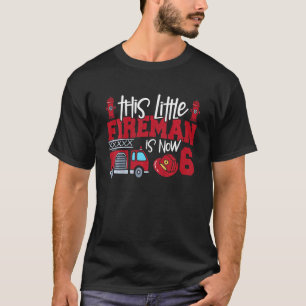 Kids This Little Fireman Is Now 6 Fire Truck 6th T-Shirt
