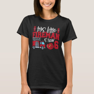 Kids This Little Fireman Is Now 6 Fire Truck 6th T-Shirt