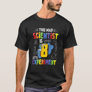 Kids This Mad Scientist Is 8 Let's Experiment T-Shirt