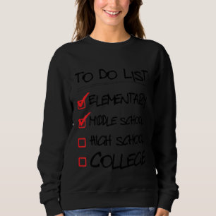 Kids To Do List High Graduation Middle School Gra Sweatshirt